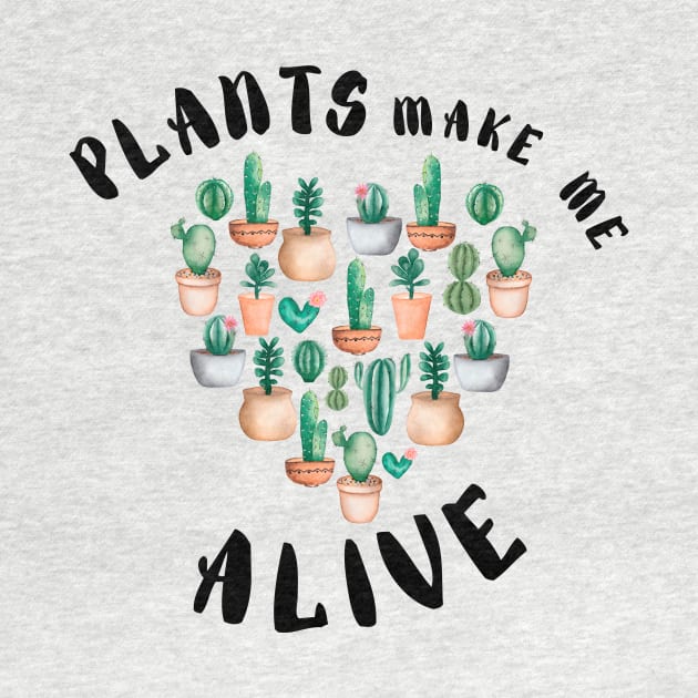 Plant Make Me Feel Alive - Funny plant Lover Quote by Grun illustration 